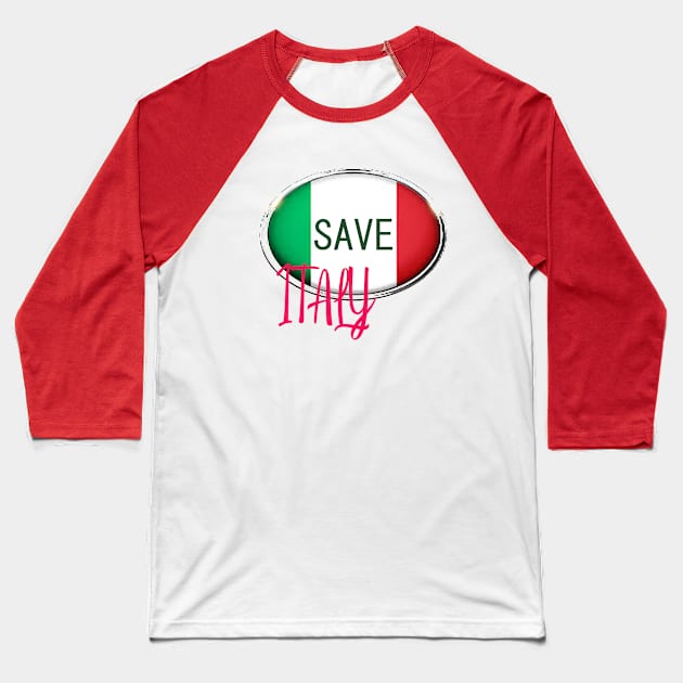 SAVE ITALY - ITALY - ITALIAN - ITALIAN FLAG - SERIE A - FOOTBALL - CORONA Baseball T-Shirt by Mbah_Kasiyo_SHOP